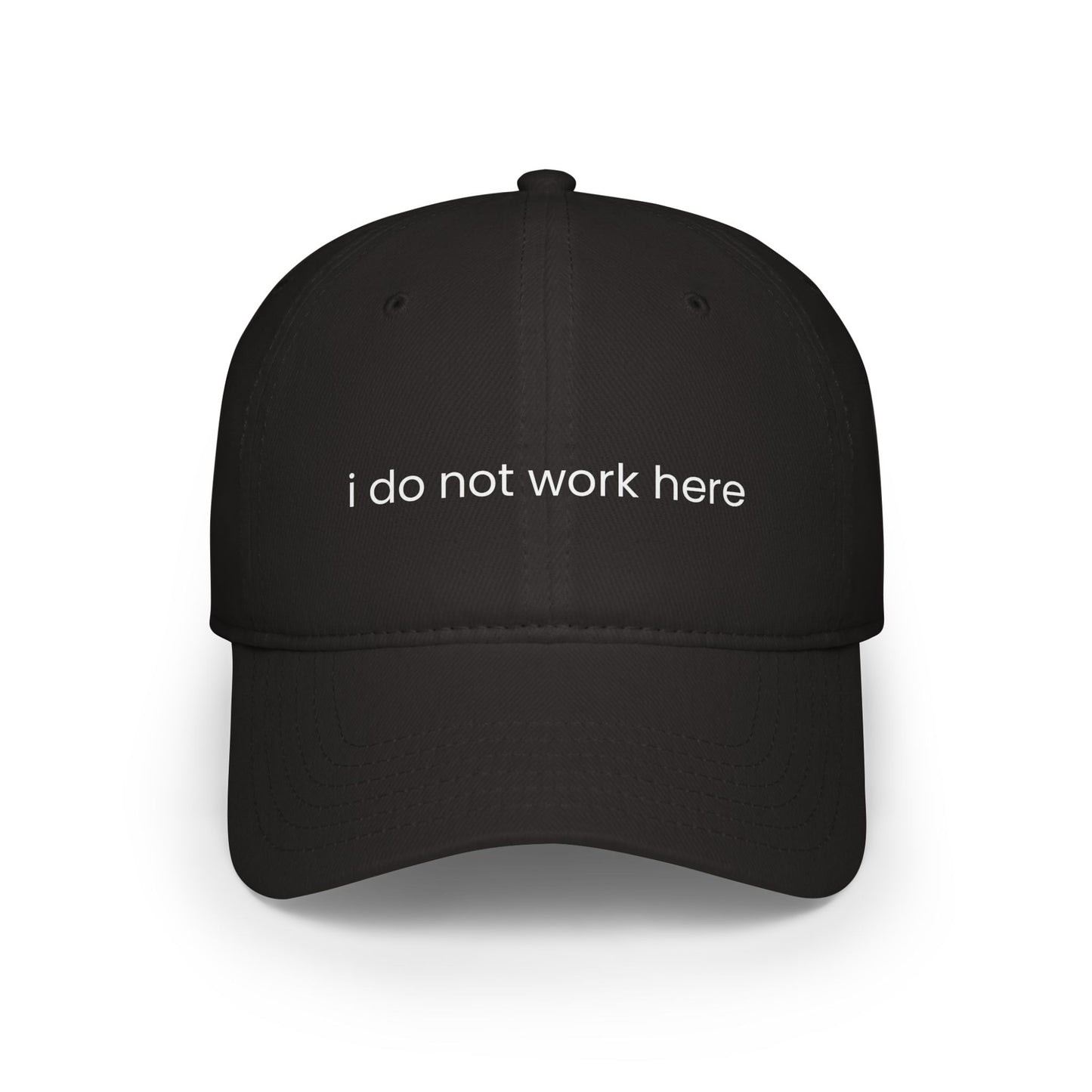 I Do Not Work Here Hat