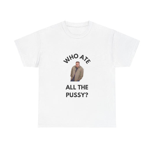 Who Ate All The Pussy?