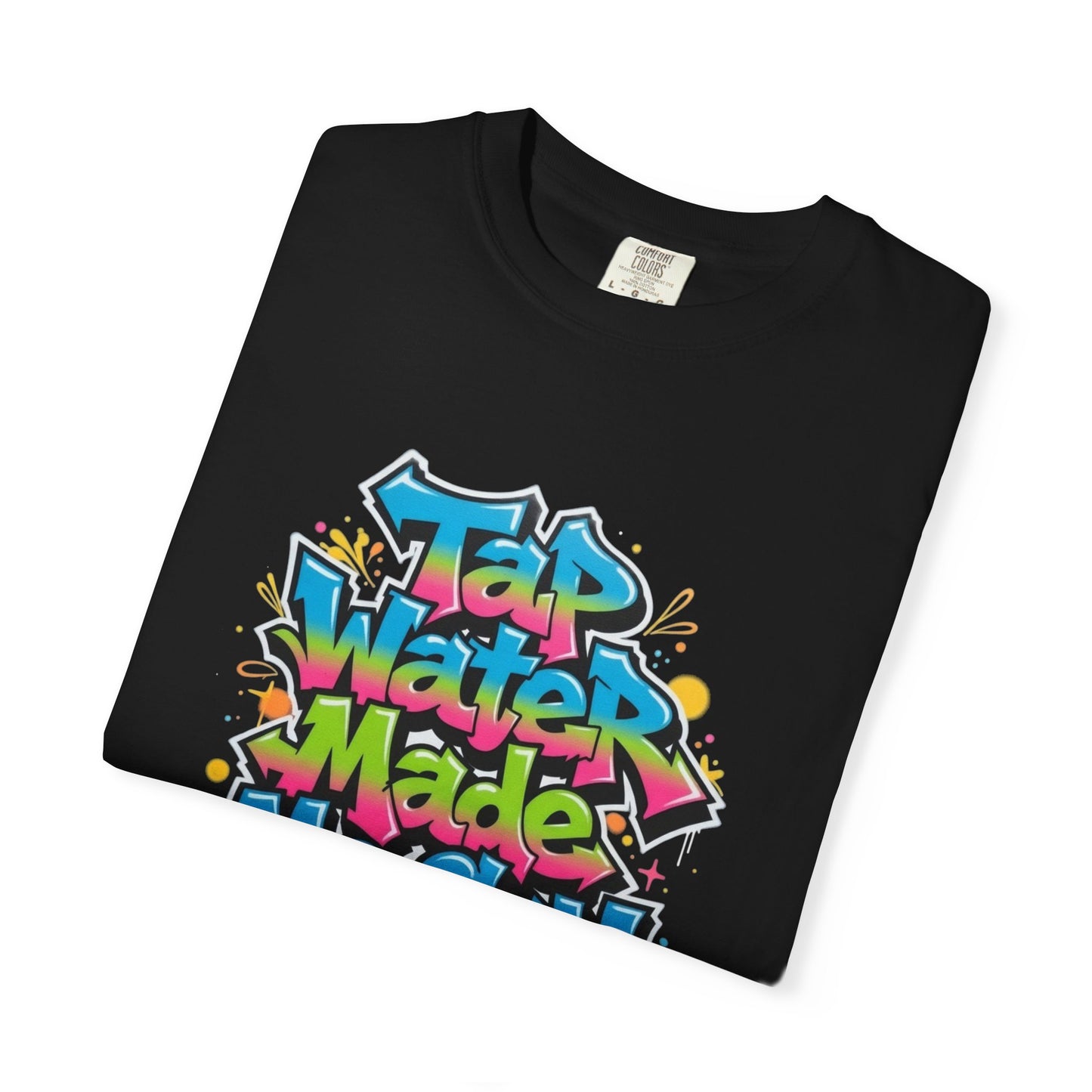 Tap Water Made Me Gay T-Shirt — Rainbow Graffiti Pride Tee